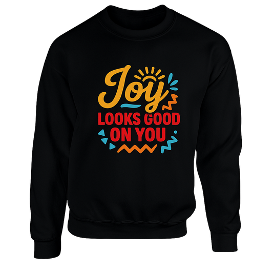 Joy Looks Good on You – Crewnecks (Black)